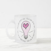 Je verlicht mijn leven matglas koffiemok (Links)