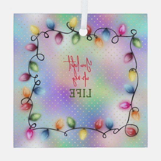 Je verlicht mijn leven met kerstverlichting glas ornament (Achterkant)