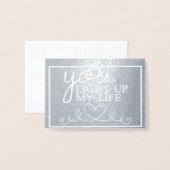 Je verlicht mijn leven op zilver folie kaarten (Voorkant met envelop)