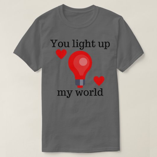 Je verlicht mijn wereld Schattigee Valentijnsdag P T-shirt (Design voorkant)