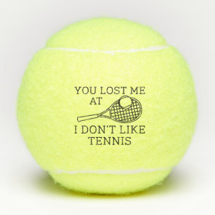 Je verliest me bij mij, je houdt niet van Tennis Tennisballen
