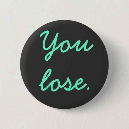 Je verliest. ronde button 5,7 cm (Voorkant)