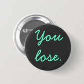 Je verliest. ronde button 5,7 cm (Voorkant /achterkant)