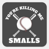 Je vermoordt me Smalls Baseball Vierkante Sticker (Voorkant)