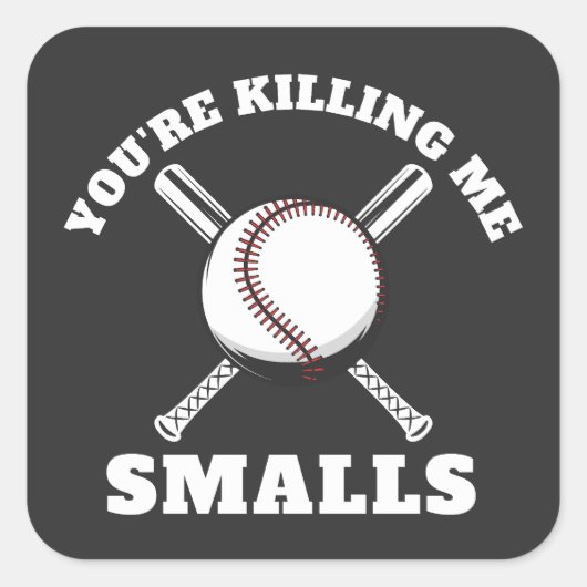 Je vermoordt me Smalls Baseball Vierkante Sticker (Voorkant)