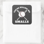 Je vermoordt me Smalls Baseball Vierkante Sticker (Tas)