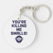 Je vermoordt me Smalls! Sleutelhanger (Achterkant)