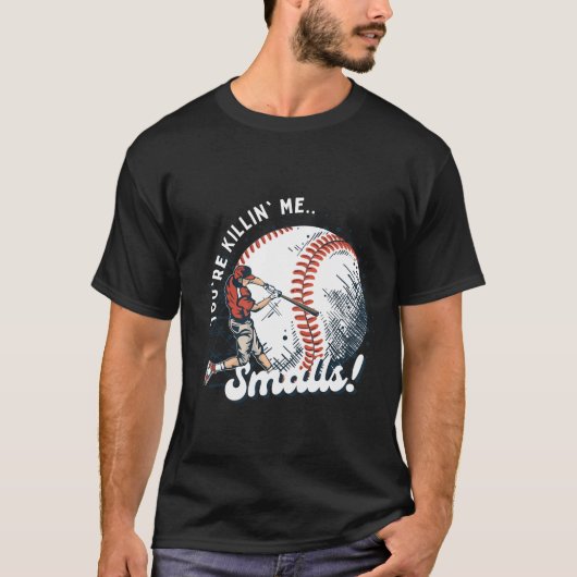 Je vermoordt me Smalls T-shirt (Voorkant)