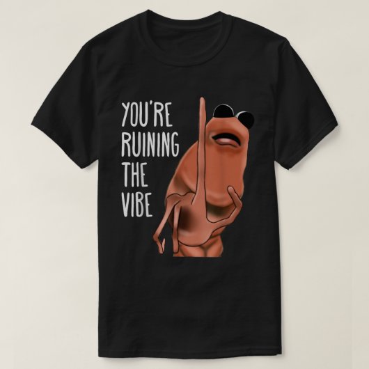 Je Verpest De Sfeer Meme Worm T-shirt (Design voorkant)