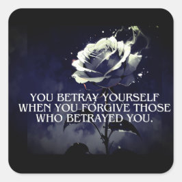 Je verraadt jezelf - Dark Roos Quote over verraad Vierkante Sticker