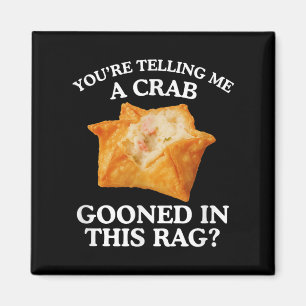 Je vertelt me een krab losgeslagen volwassen meme magneet