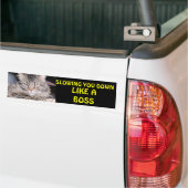Je vertragen als een baas bumpersticker (Op Truck)