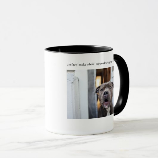 Je vertrekt het werk voor me. mok (Voorkant rechts)