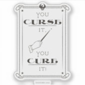 Je vervloekt het, je verdraagt het. sticker (Voorkant)