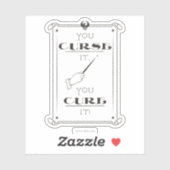 Je vervloekt het, je verdraagt het. sticker (Vel)