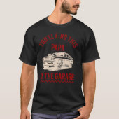 Je vindt deze papa in de Garage Fathers Day CLA T-shirt (Voorkant)
