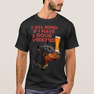 Je vindt het wel erg als ik een goede Drink heb... T-shirt