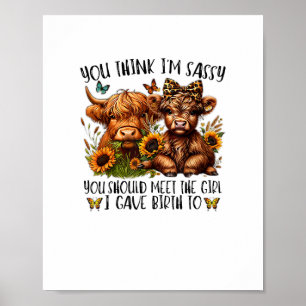 Je vindt me sassy dat je het meisje moet ontmoeten poster