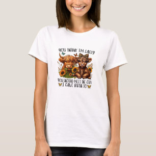 Je vindt me sassy dat je het meisje moet ontmoeten t-shirt