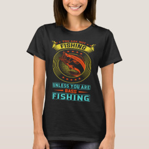 Je vist alleen als je op de zeebaars vist t-shirt