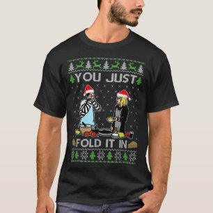 Je vloog het gewoon in de lucht in de kazen.. t-shirt