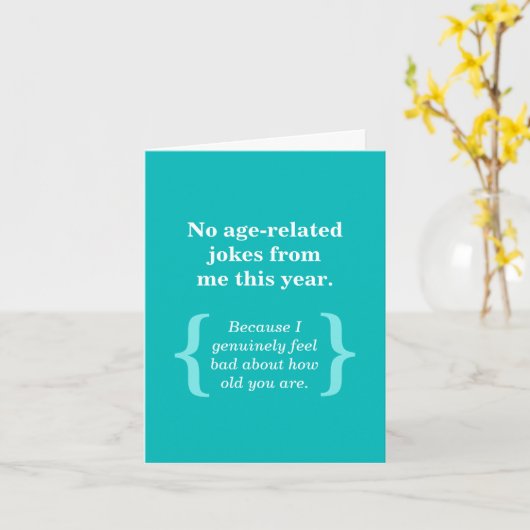 Je voelt je echt slecht over hoe oud je bent grap kaart (Gele Bloem)