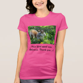 Je vogelzaad was heerlijk vette eekhoorn t-shirt