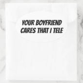 Je vriend geeft om dat ik tele - ovale sticker (Tas)