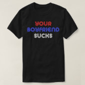 Je vriend Sucks T-shirt (Design voorkant)