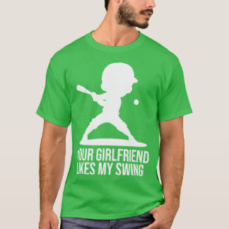 Je vriendin vindt mijn schommel leuk t-shirt
