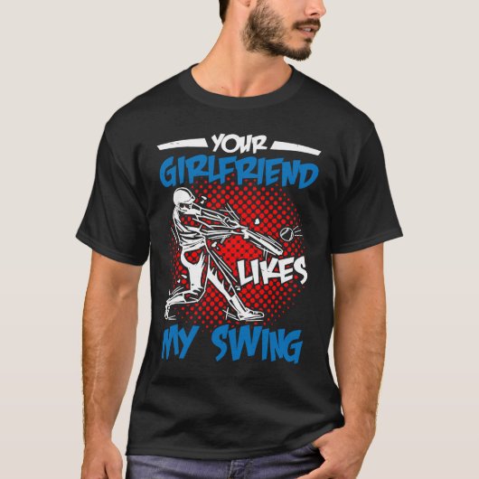 Je vriendin vindt mijn swing leuk t-shirt (Voorkant)