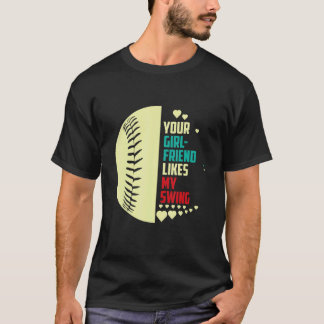 Je vriendin vindt mijn swing softbal voor mannen 1 t-shirt