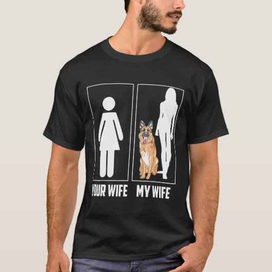 Je vrouw met mijn vrouw, Duitse Shepherd Dog T-shirt (Voorkant)