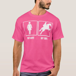 Je Vrouw Mijn Vrouw Paardrijden Grappige Man Quote T-shirt