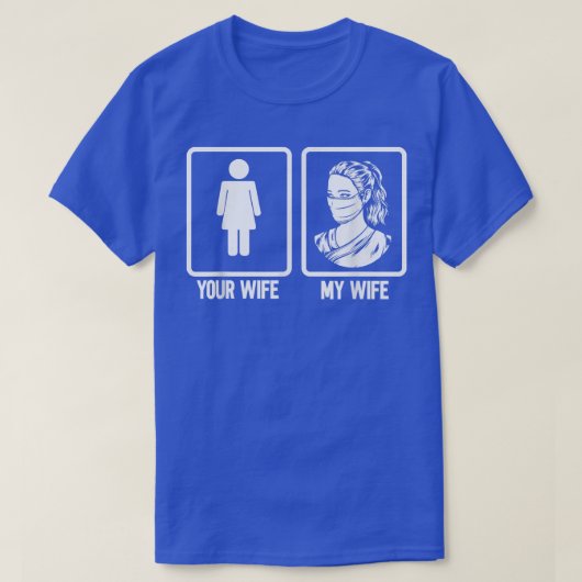 Je vrouw mijn vrouw verpleegster t-shirt (Design voorkant)