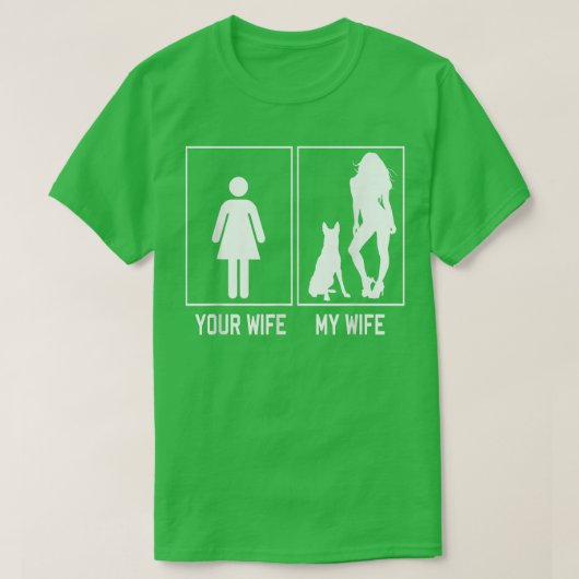Je vrouw van mijn vrouw Malinois grappige stuiver  T-shirt (Design voorkant)