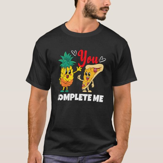 Je vult me Pineapple Pizza Valentijnsdag Cou T-shirt (Voorkant)