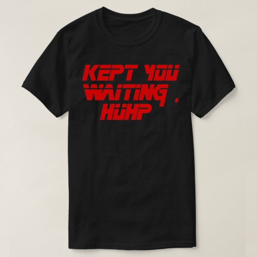 Je wacht op Huh (2) T-shirt (Design voorkant)