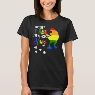 Je wedden Rex in een trotse Nana Pride LGBT Happy  T-shirt
