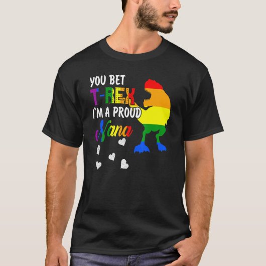 Je wedden Rex in een trotse Nana Pride LGBT Happy  T-shirt (Voorkant)