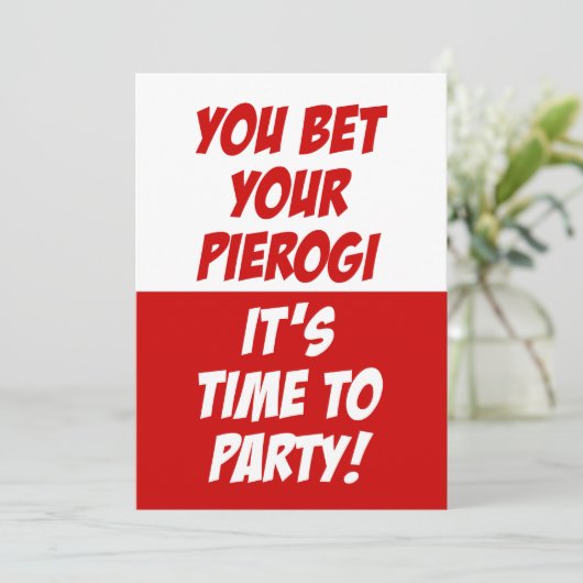 Je wedt op je Pierogi, het is tijd om een feestje  Kaart (Staand voorkant)