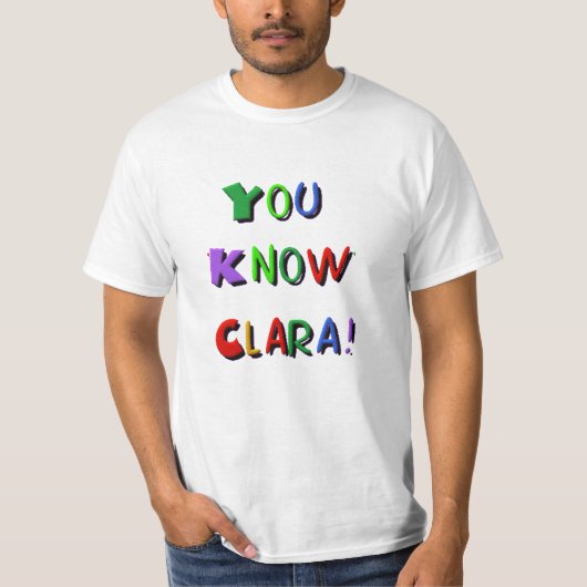 Je weet Clara T-shirt (Voorkant)