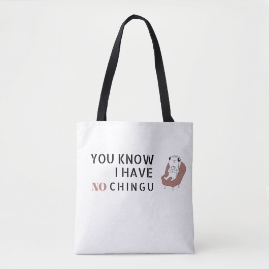Je weet dat ik geen Chingu Canvas tas heb. (Voorkant)