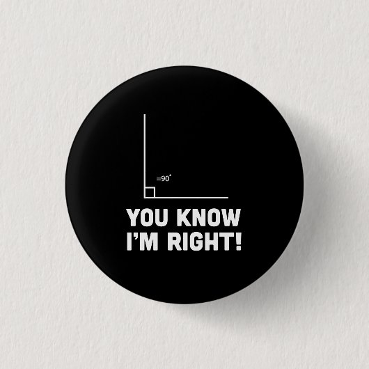 Je weet dat ik gelijk heb. ronde button 3,2 cm (Voorkant)