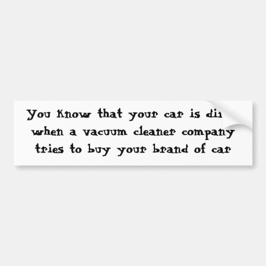 Je weet dat je auto vies is als ... bumpersticker (Voorkant)