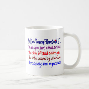 Je weet dat je een Phlebotomist bent als... Koffiemok