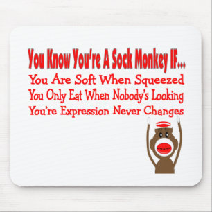 Je weet dat je een Sock Monkey bent als... Muismat
