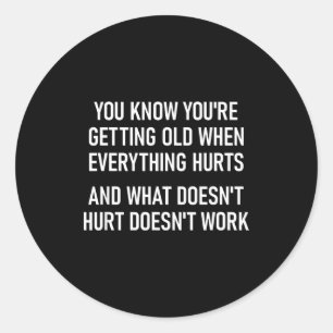 Je Weet Dat Je Ouder Wordt, Grappig, Grappen, Sarc Ronde Sticker