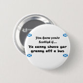Je weet dat je Schots bent... Ronde Button 5,7 Cm (Voorkant /achterkant)
