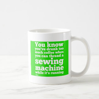 Je weet dat je te veel koffie hebt drink... koffiemok